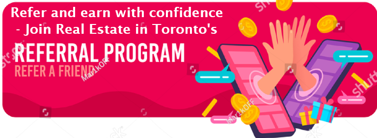 Real Estate in Toronto Referral Program: Earn Commission on Property Transactions