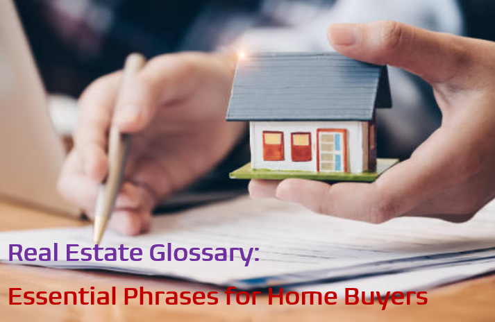 Real Estate Glossary: Essential Phrases for Home Buyers