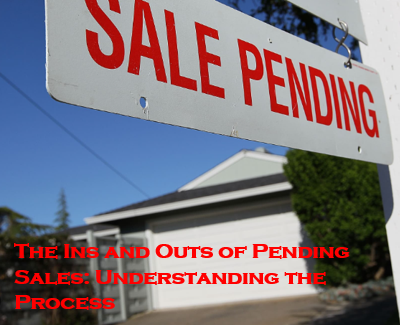 The Ins and Outs of Pending Sales: Understanding the Process