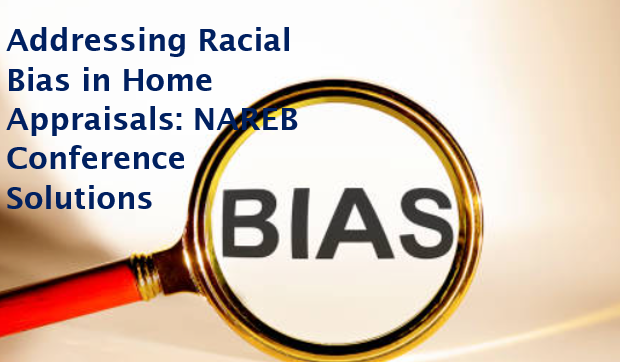 Addressing Racial Bias in Home Appraisals NAREB Conference Solutions Blog post